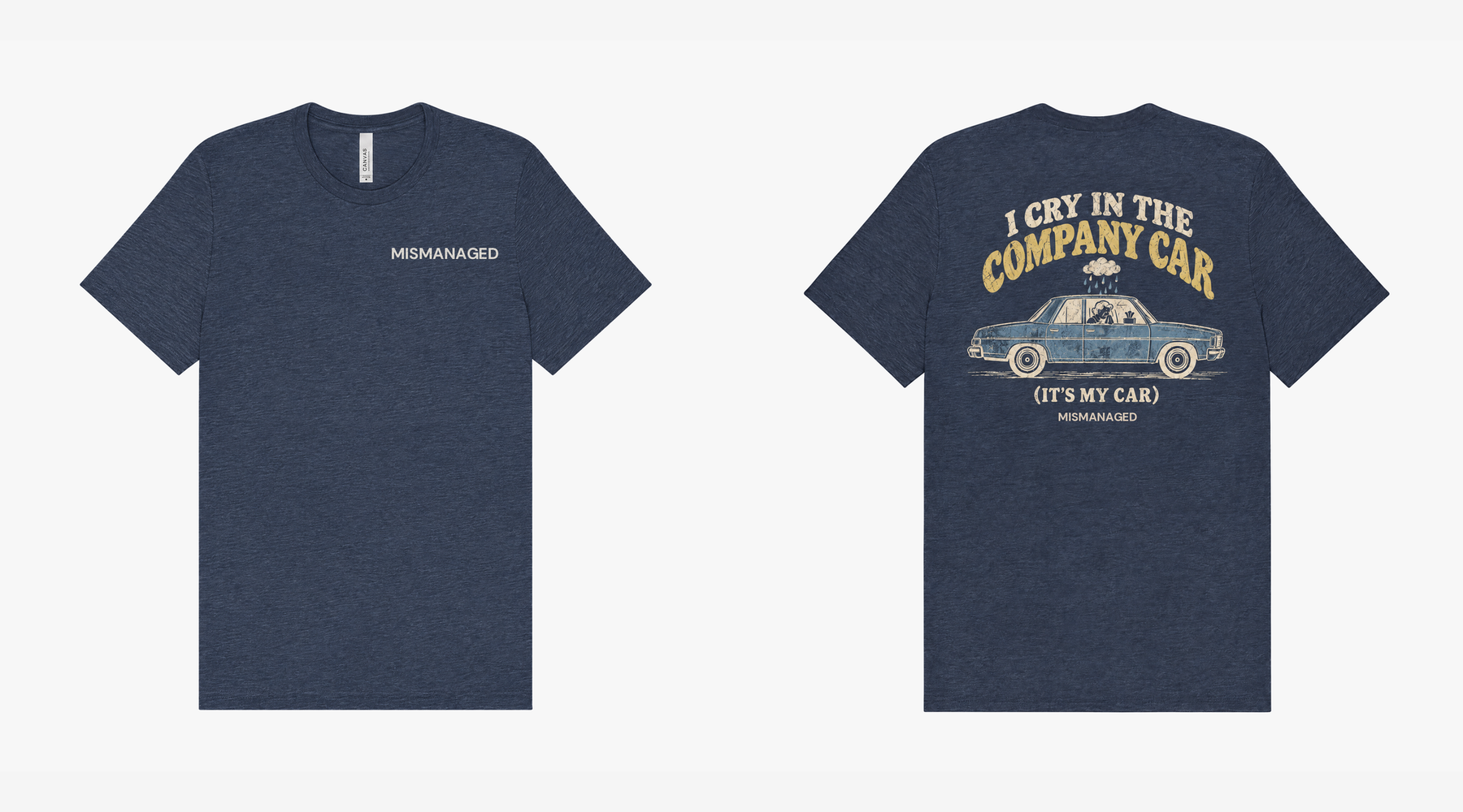 I Cry In The Company Car Tee in navy, campaign view, front left and back right showing vintage company car lettering and a car and small MISMANAGED wordmark, design mockup